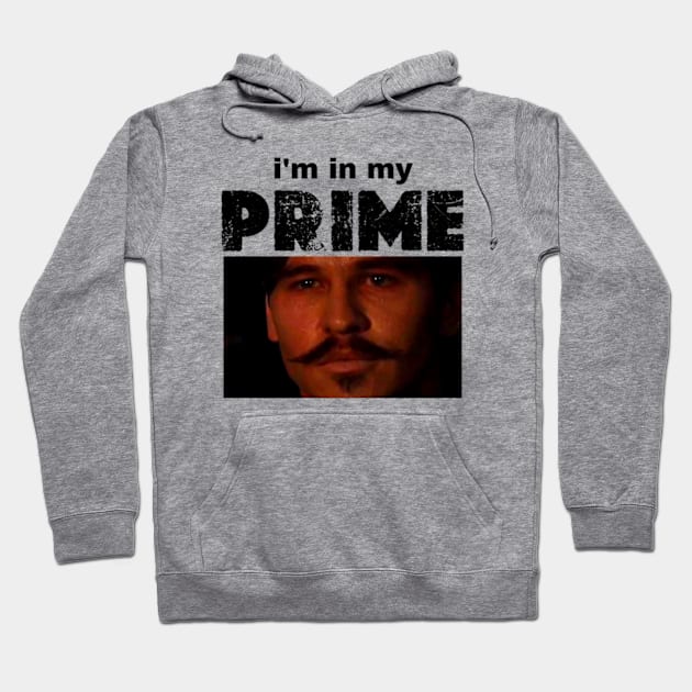 i'm in my prime Hoodie by graphicaesthetic ✅